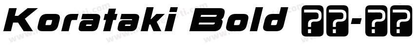 Korataki Bold 粗体字体转换